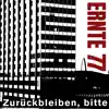 Ernte 77 - Zurückbleiben, bitte - EP